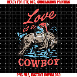 Love is a Cowboy T-shirt, Sublimation Design, Digital Download