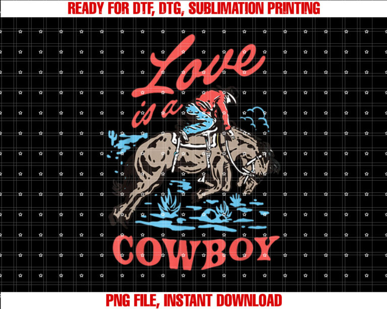 Love is a Cowboy T-shirt, Sublimation Design, Digital Download