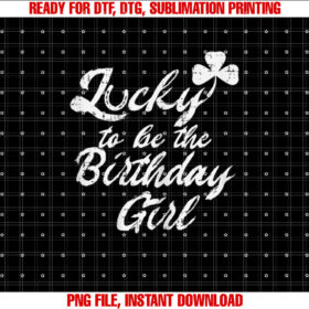 Lucky Birthday Girl Shamrock Born on St Patricks Day Girls T-shirt, Sublimation Design, Digital Download