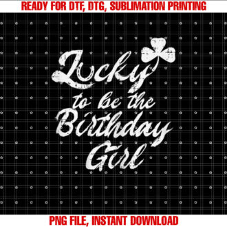 Lucky Birthday Girl Shamrock Born on St Patricks Day Girls T-shirt, Sublimation Design, Digital Download