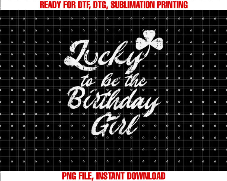 Lucky Birthday Girl Shamrock Born on St Patricks Day Girls T-shirt, Sublimation Design, Digital Download