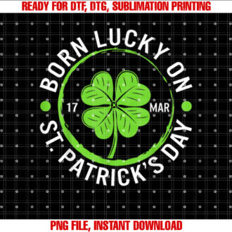Lucky Born on St Patricks Day March 17 Irish Birthday Kids T-shirt, Sublimation Design, Digital Download