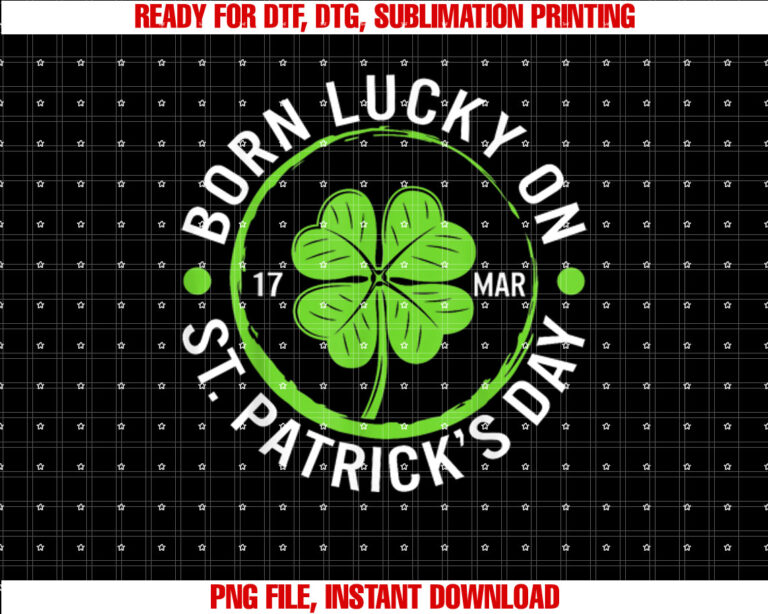 Lucky Born on St Patricks Day March 17 Irish Birthday Kids T-shirt, Sublimation Design, Digital Download