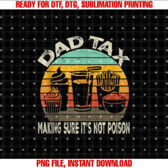 Mens Dad Tax Making Sure Its Not Poison Dad Joke Fathers Day T-shirt
