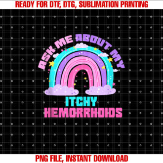 Funny Adult Inappropriate Embarrassing Hemorrhoids Raunchy Shirt  PNG, DTF, DTG, Sublimation Design