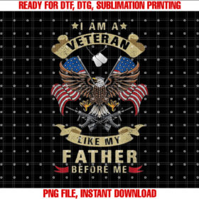i am a veteran like my father before me veterans day T-shirt design, Digital Download