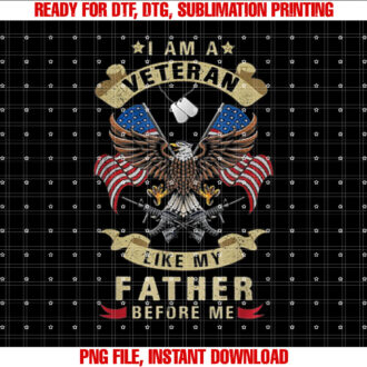 i am a veteran like my father before me veterans day T-shirt design, Digital Download