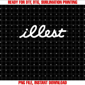 illest T-shirt, Sublimation Design, Digital Download