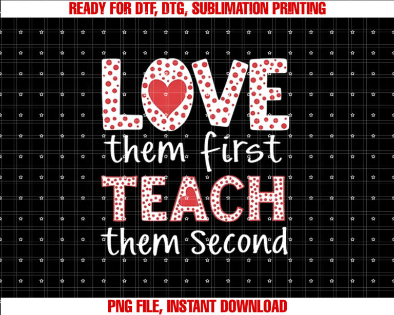 Love Them First Teach Them Second Teacher Retro T-shirt, Sublimation Design, Digital Download