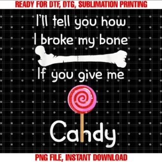 1235BLD Funny Broken Bone Gift For Men Women KidsIll Tell You How I Broke It If You Give Me Candy T-shirt