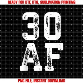 30 AF Shirts30 AF 30th Birthday Gif T-shirt