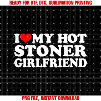 420 weed Gifts For Your Smoking Hot GirlfriendI Love My Hot Stoner Girlfriend Shirt 420 Stoner Girlfriend T-shirt