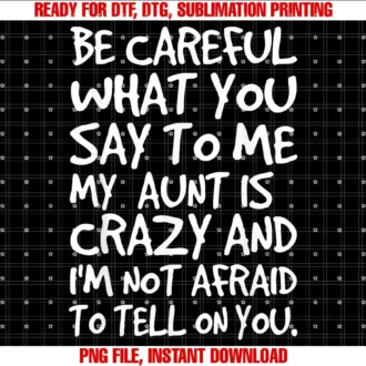 5 Things You Should Know About My Wife ShirtsBe Careful What You Say To Me My Aunt is Crazy Funny Family T-shirt