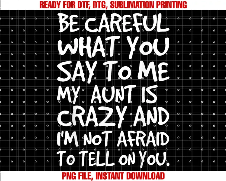 5 Things You Should Know About My Wife ShirtsBe Careful What You Say To Me My Aunt is Crazy Funny Family T-shirt
