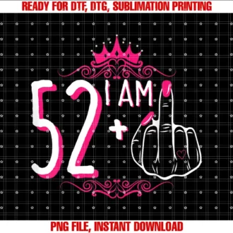 52nd Womens Birthday StoreI Am 52 Plus 1 Middle Finger 52nd Womens Birthday Funny Tee T-shirt