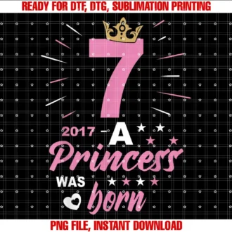 7 Years 7th Birthday Party Girls7 Birthday A Princess Was Born Vintage 2017 Girl Birthday T-shirt