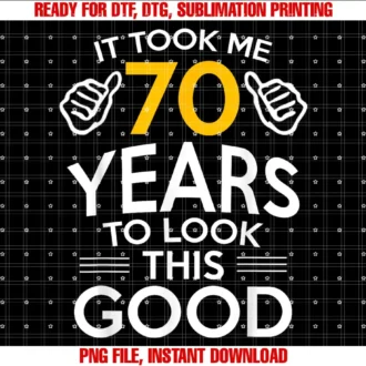 70th Birthday Gift 70 Year Old 70th Birthday Gift Took Me 70 Years 70 Year Old T-shirt