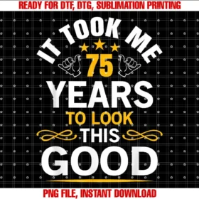 75th Birthday For Men Funny Gift75th Birthday design Took Me 75 Years Old Birthday T-shirt