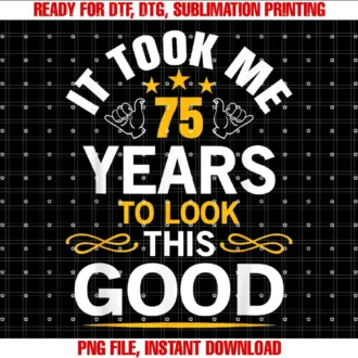 75th Birthday For Men Funny Gift75th Birthday design Took Me 75 Years Old Birthday T-shirt