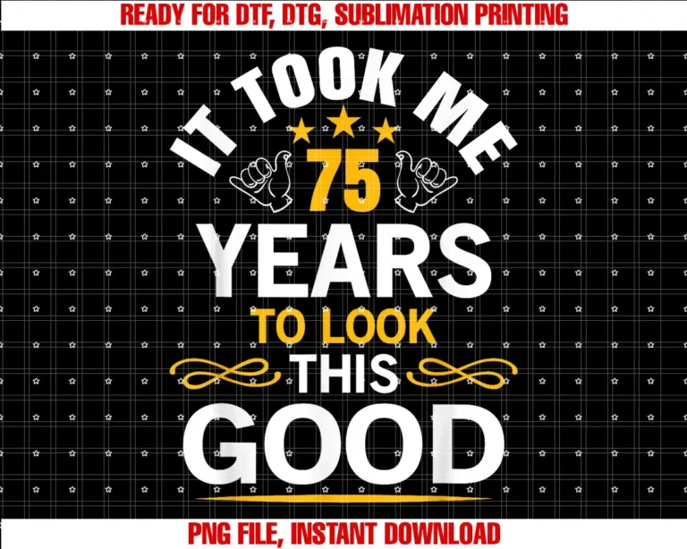 75th Birthday For Men Funny Gift75th Birthday design Took Me 75 Years Old Birthday T-shirt