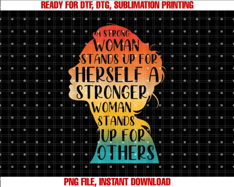 A Strong Woman Stands Up For Herself QuoteA Strong Woman Stands Up For Herself A Stronger Woman T-shirt