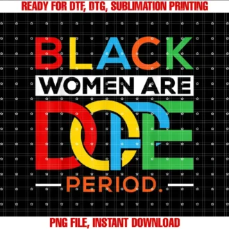 Addictive Black Lives Matter Black Women Are Dope Period Black Girl Magic Black Pride T-shirt