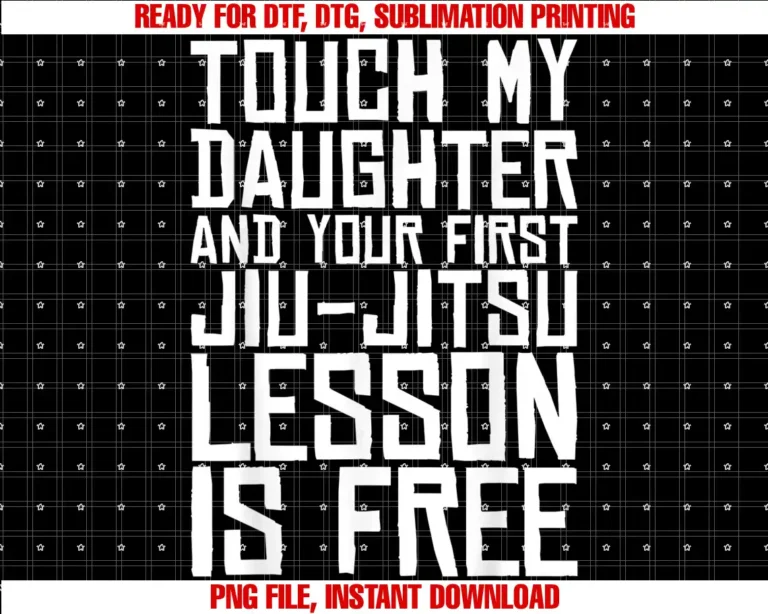 Addictive Martial Arts Touch My Daughter Your First JiuJitsu Lesson Is Free T-shirt