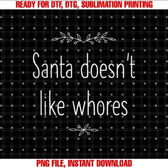 Adult Funny Christmas Shirts for Men and WomenSanta Doesnt Like Whores Funny Christmas Shirt Adult Humor T-shirt