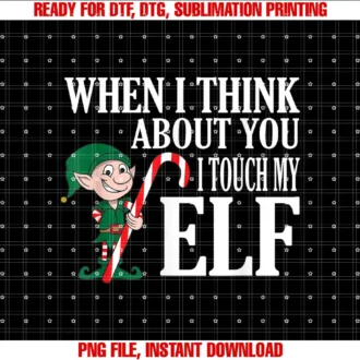 Adult Humor Christmas When I Think About You I Touch My Elf Funny Xmas T-shirt