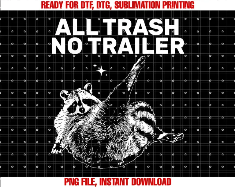 All Trash No Trailer 2025Funny Sarcastic Raccoon All Trash No Trailer for Men Women T-shirt