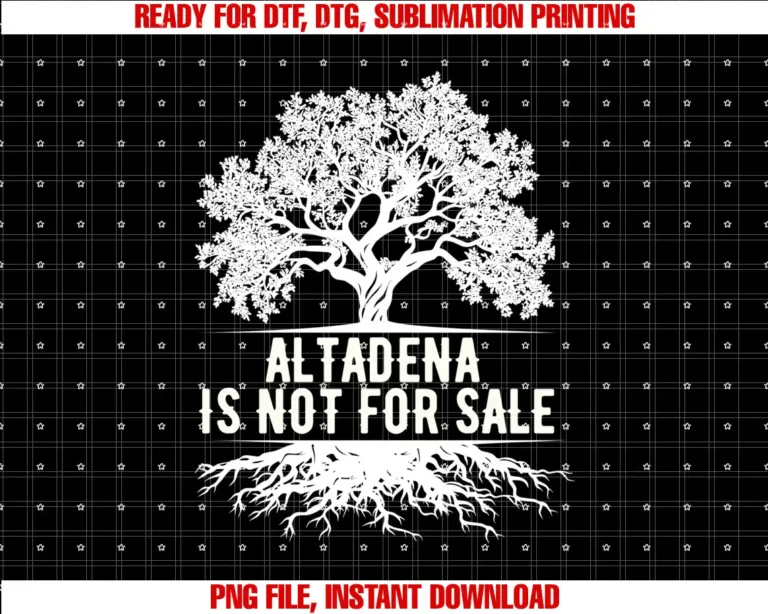 Altadena California teeAltadena is Not For Sale California T-shirt