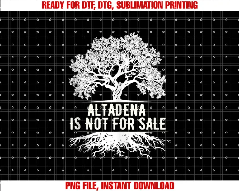 Altadena California teeAltadena is Not For Sale California T-shirt
