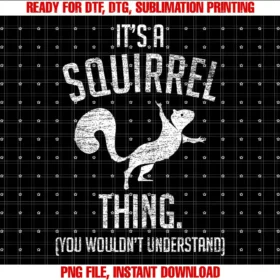 Animal Tee Gift IdeaIts a Squirrel thing Funny Animal Of The Forest Squirrel T-shirt