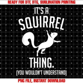Animal Tees Gift IdeaIts A Squirrel Thing You Wouldnt Understand Squirrel Lover T-shirt