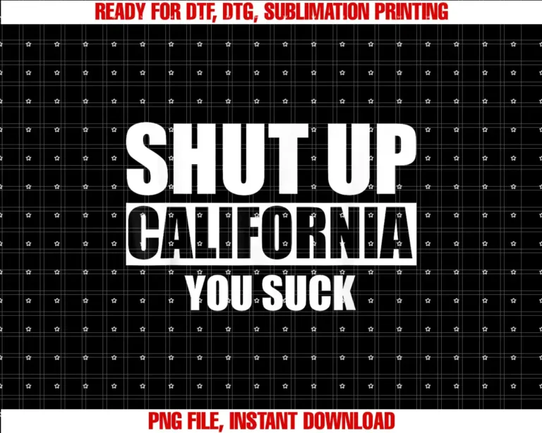 Anti California T ShirtsShut Up California You Suck Funny Anti California Shirt T-shirt