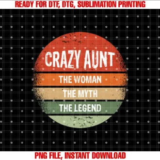 Auntie Gifts and ApparelCrazy Aunt the The Women The Myth The Legend Sister Auntie T-shirt