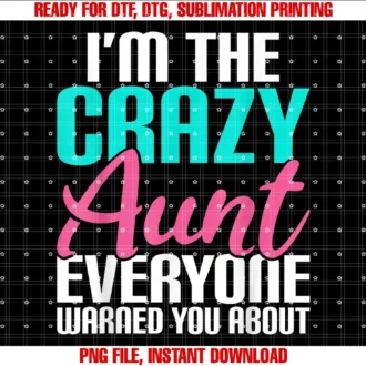 Auntie Gifts and ApparelIm the crazy Aunt everyone warned you about Sister Aunt T-shirt