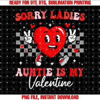 Auntie Valentines Day Boys Kids ApparelSorry Ladies Auntie Is My Valentine Boys Kids Valentines Day T-shirt