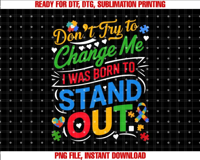 Autism Awareness Giftsclothes dont try to change me i was born to stand out T-shirt