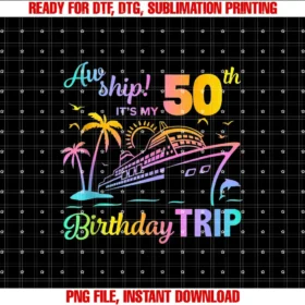 Aw Ship Itâs My 50th Birthday Trip T-shirt