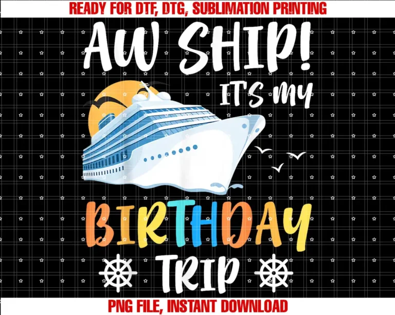 Aw Ship Its My Birthday Trip Cruise Ship Vacation T-shirt