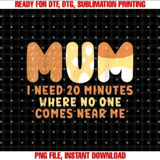 Awesome Quote For Mom Mum Mothers Day GiftSMom Says I Need 20 Minutes Where No One Comes Near Me T-shirt