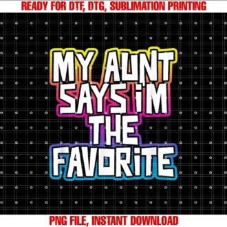 BDAZ Im The FavoriteMy Aunt Says Im The Favorite Colorful Niece Nephew T-shirt