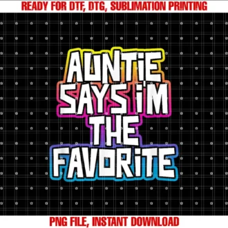 BDAZAuntie Says Im The Favorite Colorful Niece Nephew T-shirt