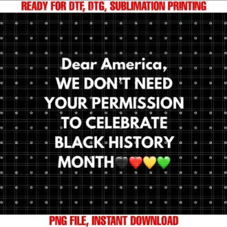 BLACK HISTORY MONTH teeWE DONT NEED YOUR PERMISSION TO CELEBRATE BLACK HISTORY T-shirt
