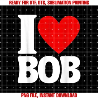 BOB Gifts Named Custom Novelty Given ValentinesI Love BOB Heart Family Lover Name Personalized Stuff Gifts T-shirt