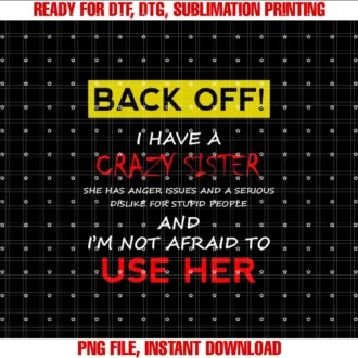 Back Off Crazy Sister ShirtsBack Off I have a Crazy Sister Hoodie Men Women Brother Gift T-shirt