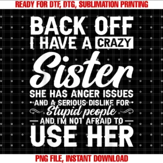 Back Off I Have A Crazy Sister TeeBack Off I Have A Crazy Sister Bestie Gift Funny Sisters T-shirt