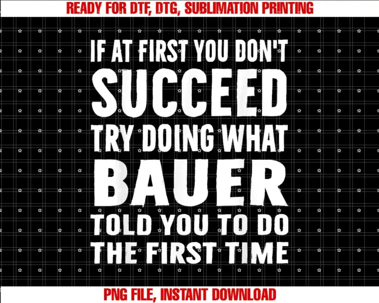 Bauer Name Gift Personalized First Name Try Doing What Bauer Told Funny Bauer Shirt T-shirt