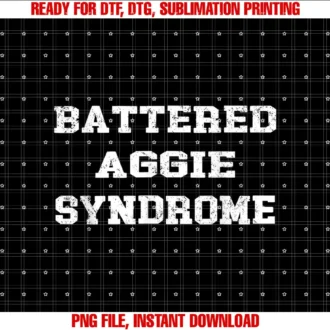 Beautiful Funny DesignBattered Aggie Syndrome T-shirt